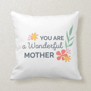 You Are Wonderful Mother's Day   Throw Pillow