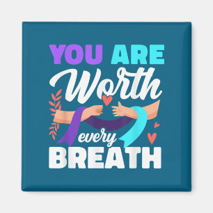 You Are Worth Every Breath Depression Awareness  Magnet