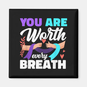 You Are Worth Every Breath Depression Awareness  Magnet