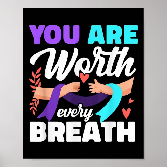 You Are Worth Every Breath Depression Awareness  Poster (Front)