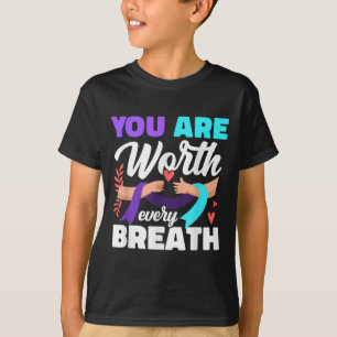 You Are Worth Every Breath Depression Awareness  T-Shirt