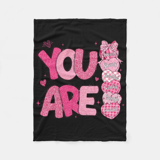You Are Worthy Beautiful Loved Enough Valentine's  Fleece Blanket (Front)