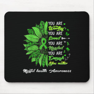 You Are Worthy Loved Needed Enough Mental Health A Mouse Pad