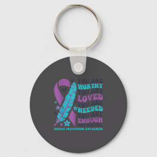 You Are Worthy Loved Needed Enough Suicide Prevent Key Ring