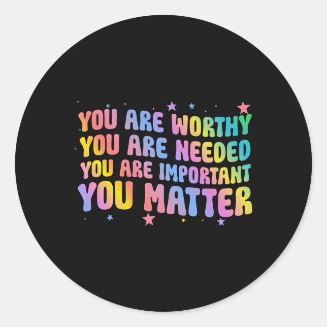 You Are Worthy School Social Worker Classic Round Sticker (Front)