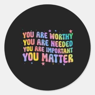 You Are Worthy School Social Worker Classic Round Sticker