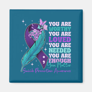 You Are Worthy Suicide Prevention Awareness Motiva Magnet