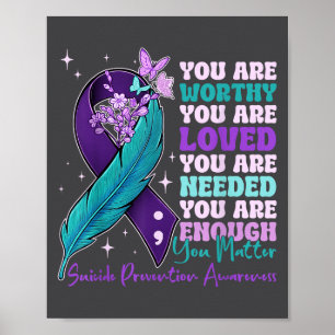 You Are Worthy Suicide Prevention Awareness Motiva Poster