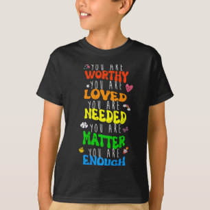 You Are Worthy You Are Loved Suicide Prevention Aw T-Shirt