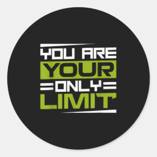 You Are Your Only Limit, Insration And Motivation  Classic Round Sticker