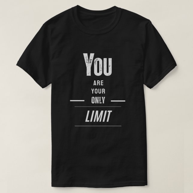 You are your only limit T-Shirt (Design Front)
