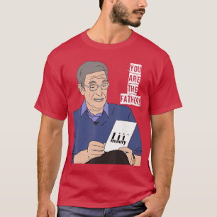 YOU AREHE FATHER Funny Fatherhood Paternity New Da T-Shirt