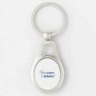 You argue. I debate keychain