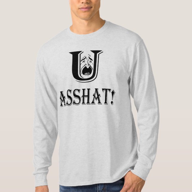 You Asshat Black Font Insult Unisex Long Sleeve T-Shirt (Front)