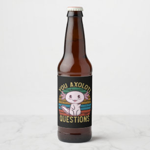 You Axolotl Questions Retro 90s Funny Axolotl Beer Bottle Label