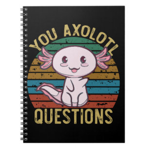 You Axolotl Questions Retro 90s Funny Axolotl Notebook