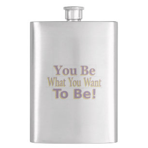 "You Be!" Cute Design. Buy Now Hip Flask