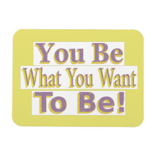  "You Be!" Cute Design. Buy Now Magnet