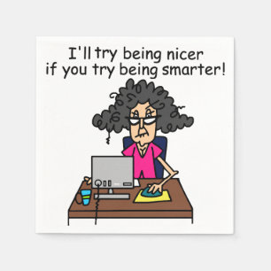 You Be Smarter I'll Be Nicer Napkin