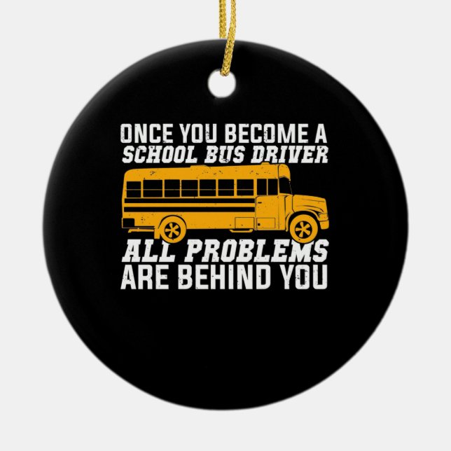 You Become A School Bus Driver Ceramic Tree Decoration (Front)