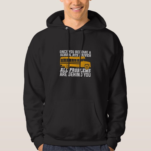 You Become A School Bus Driver Hoodie (Front)