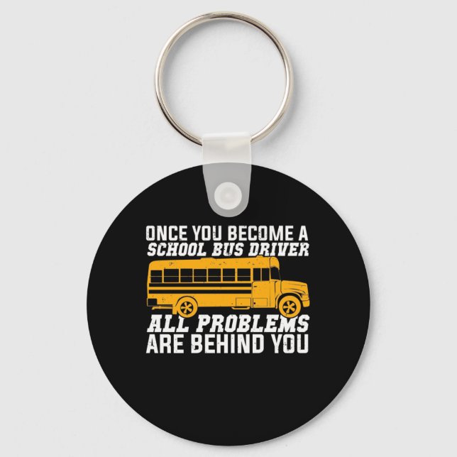You Become A School Bus Driver Key Ring (Front)