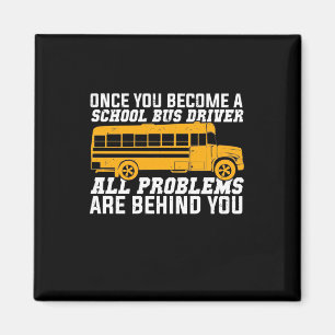 You Become A School Bus Driver Magnet