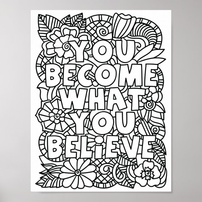 You Become What You Believe - Colouring Page Poster (Front)