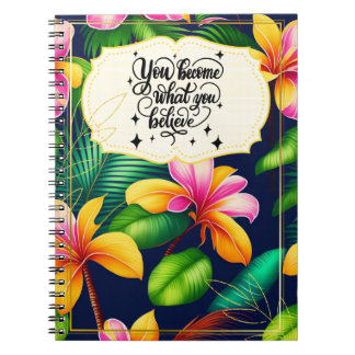 You Become What You Believe Motivational Quote  Notebook