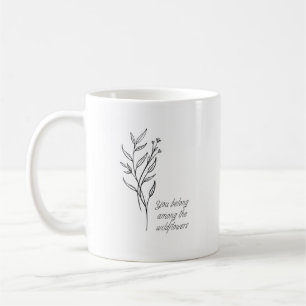 You Belong Among The Wildflowers Mug