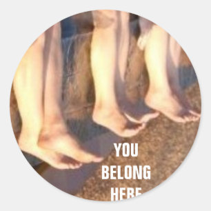 YOU BELONG HERE CLASSIC ROUND STICKER