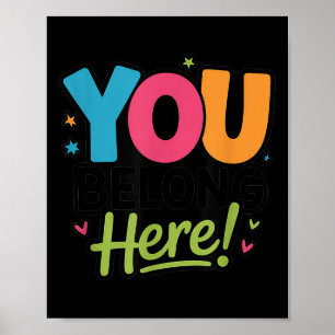 You Belong Here Colourful Inclusive Sitivity Kind  Poster