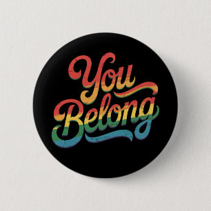 You Belong Lesbian Gay LGBTQ Pride Ally Rainbow 6 Cm Round Badge