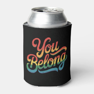 You Belong Lesbian Gay LGBTQ Pride Ally Rainbow Can Cooler