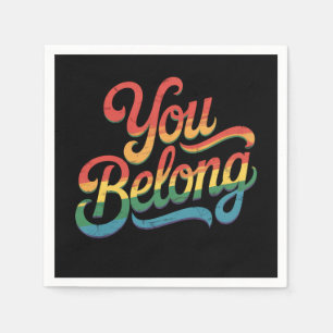 You Belong Lesbian Gay LGBTQ Pride Ally Rainbow Napkin