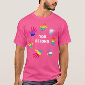 You belong LGBT Gay Pride Tee LGBTQ Supporter Gift