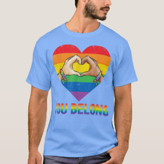You Belong LGBTQ+ Rainbow Gay Pride LGBT  T-Shirt