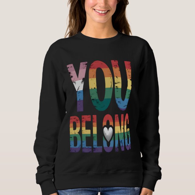 You Belong LGBTQ Trans Pride Sweatshirt (Front)