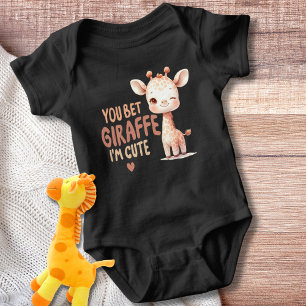You Bet Giraffe I'm Cute  Baby Bodysuit
