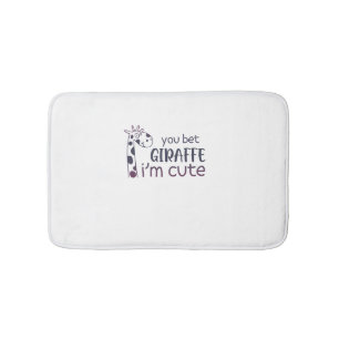 You Bet Giraffe I'm Cute   Bath Mat