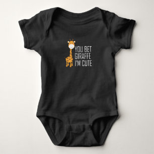 You Bet Giraffe I'm Cute,Funny Animal baby Bodysuit