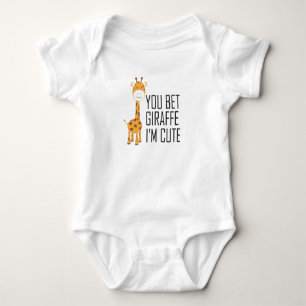 You Bet Giraffe I'm Cute,Funny Animal baby,Giraffe Baby Bodysuit