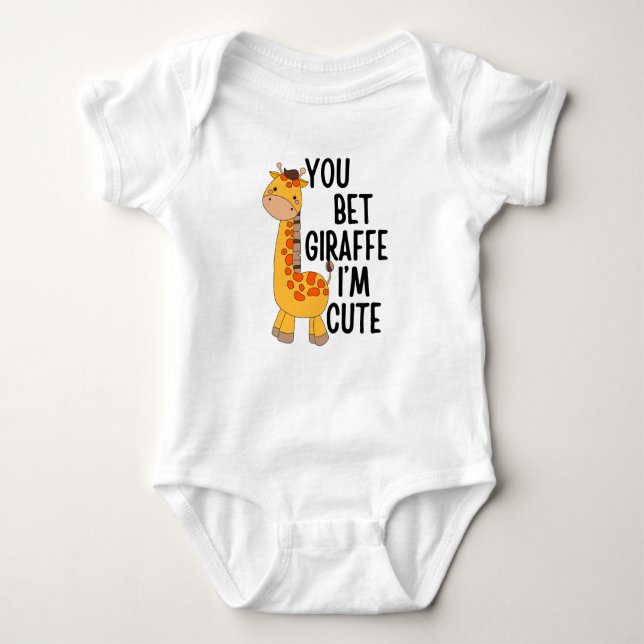 You Bet Giraffe I'm Cute, Funny Animal Baby Shower Bodysuit (Front)