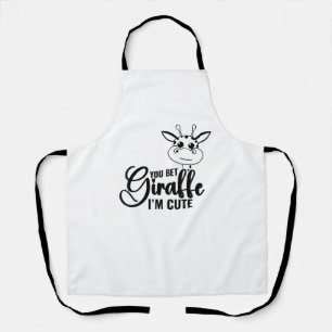 You Bet Giraffe I'm Cute, Funny Baby, Baby Girl  Apron