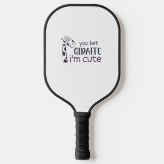 You Bet Giraffe I'm Cute Pickleball Paddle