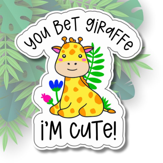 You Bet Giraffe I'm Cute Waterproof (Creator Uploaded)