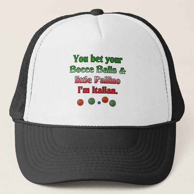 You bet your Bocce Balls And Little Pallino Trucker Hat (Front)