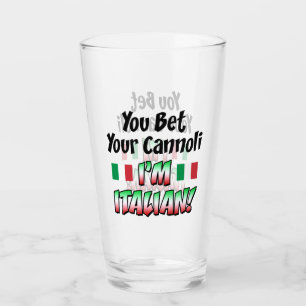 You Bet Your Cannoli I'm Italian Glass