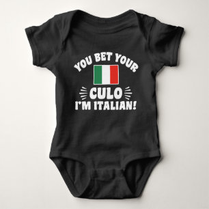 You Bet Your Culo I'm Italian Baby Bodysuit