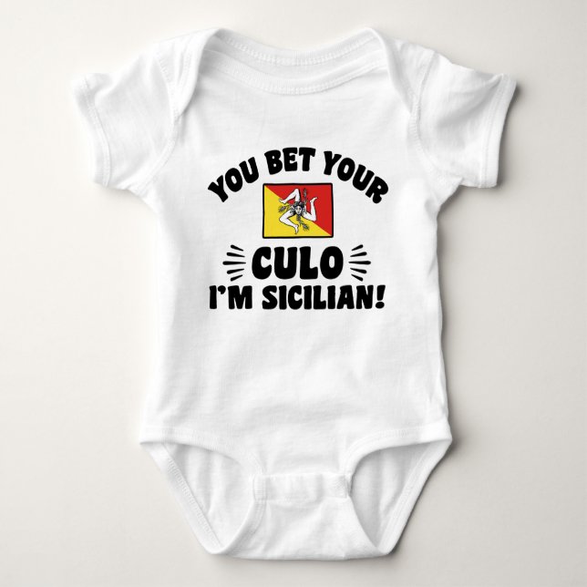 You Bet Your Culo I'm Sicilian Baby Bodysuit (Front)